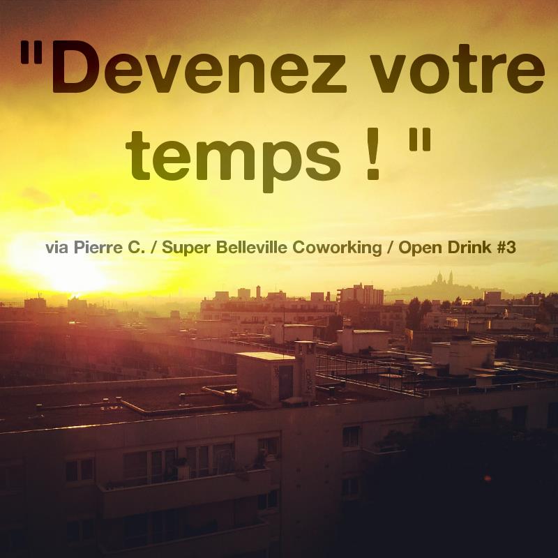 "Devenez votre temps!" - Pierre Cattan